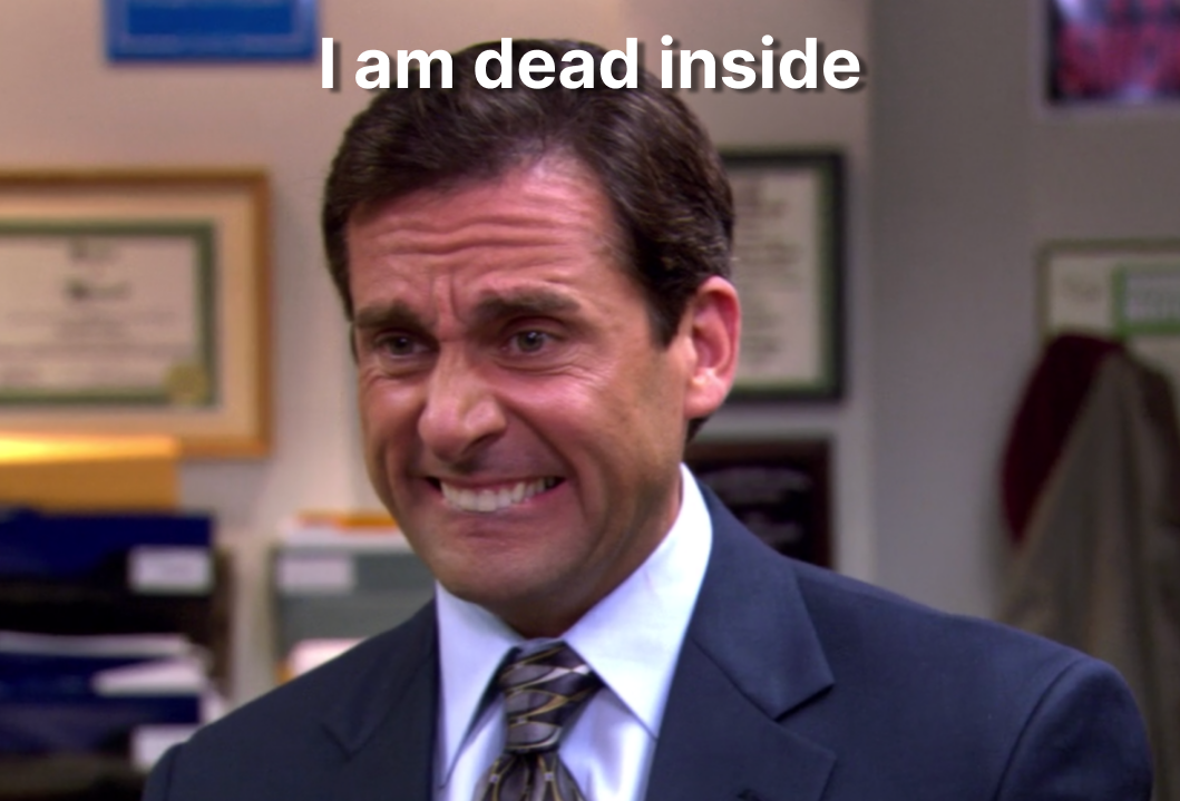 I'm dead inside meme